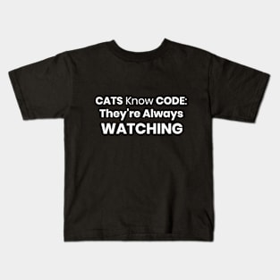 Cats Know Code: They're Always Watching Kids T-Shirt